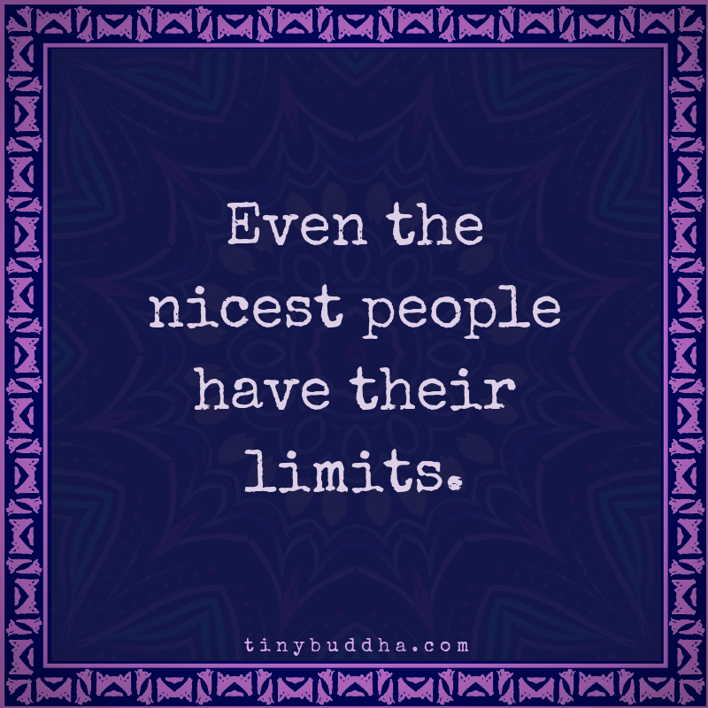 Even the Nicest People Have Their Limits