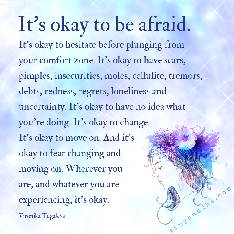 It’s Okay to Be Afraid