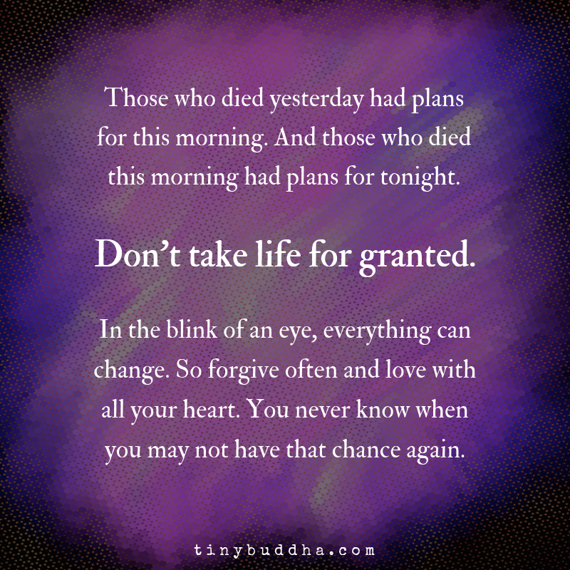 Don’t Take Life For Granted