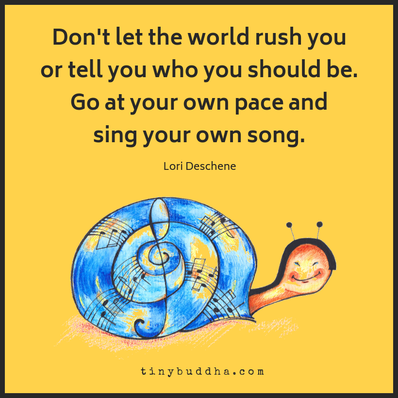 Go at Your Own Pace and Sing Your Own Song