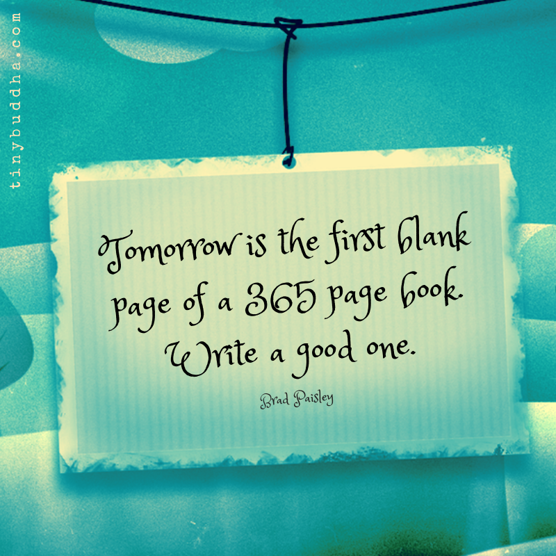 Tomorrow Is the First Blank Page of a 365 Page Book