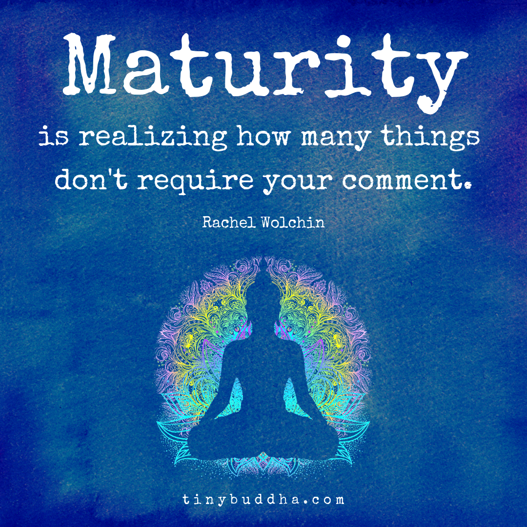 Maturity Is Realizing…