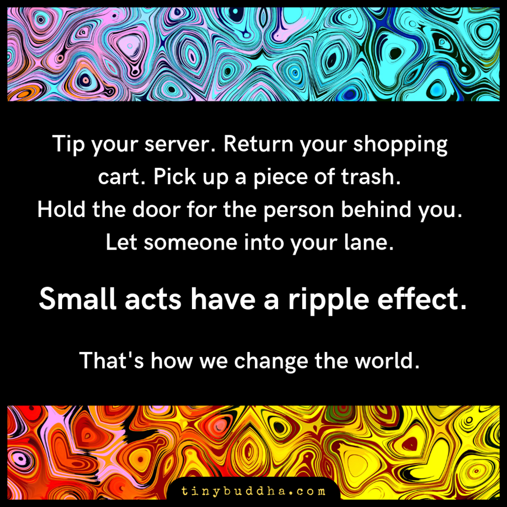 Small Acts Have a Ripple Effect