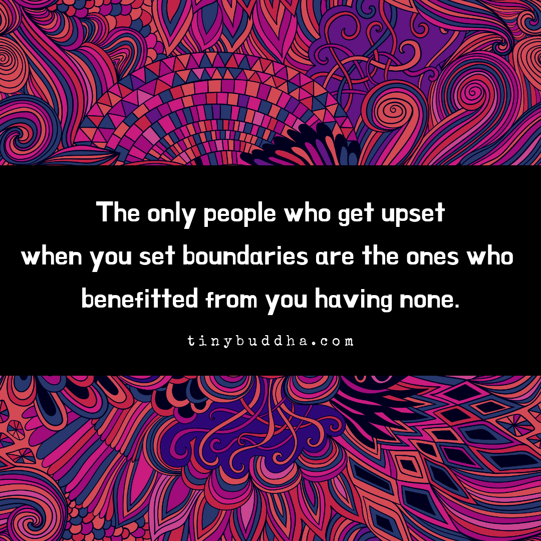 The Only People Who Get Upset When You Set Boundaries…