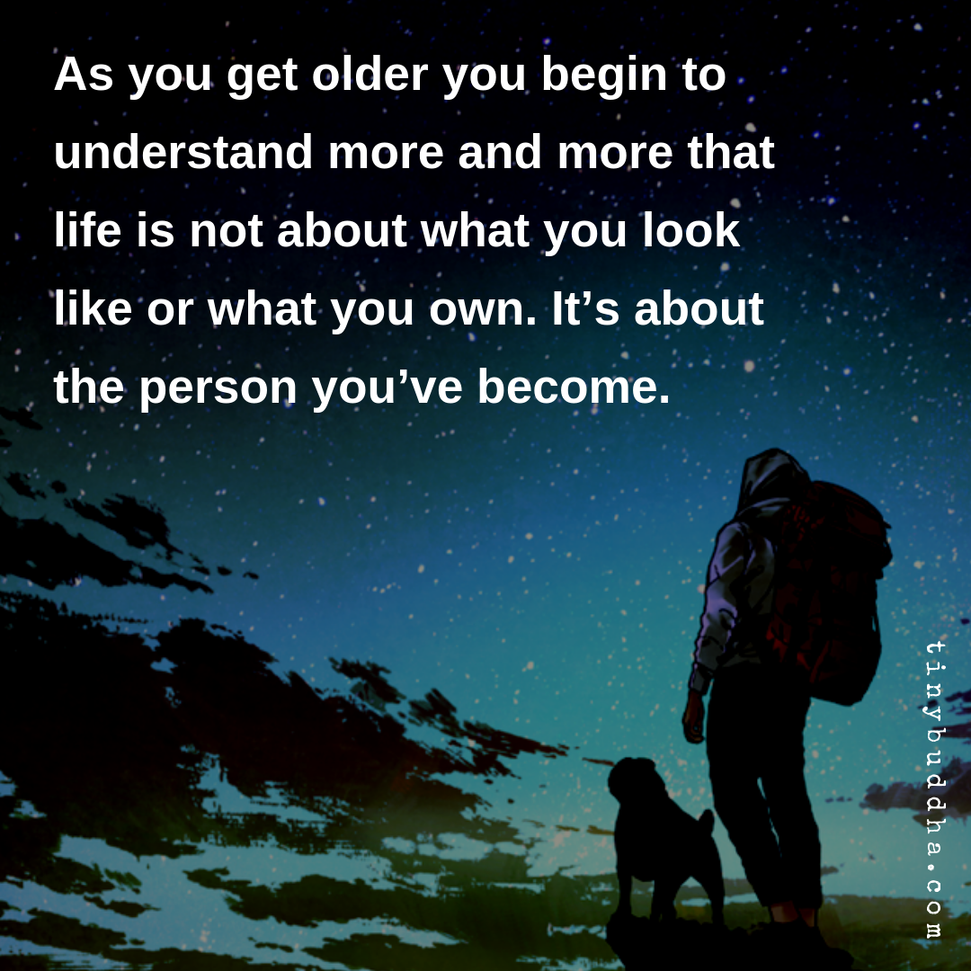 Life Is Not About What You Look Like or What You Own