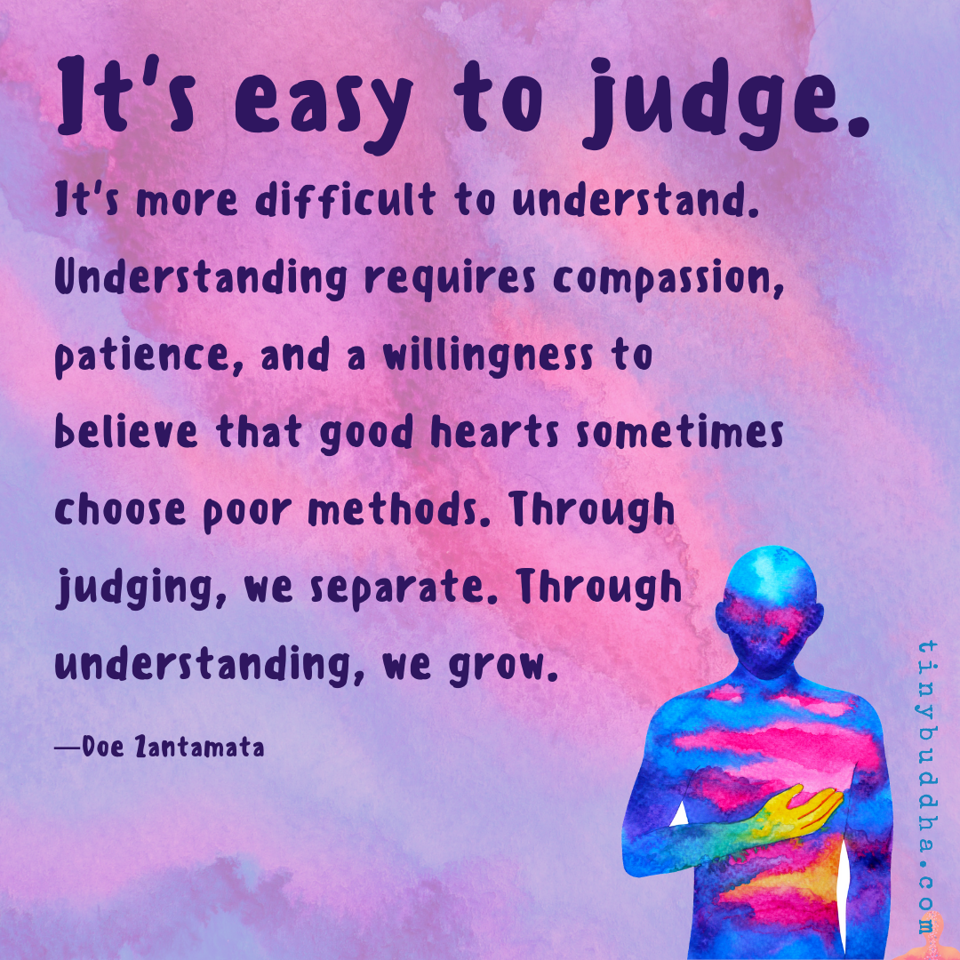 It’s Easy to Judge; It’s More Difficult to Understand