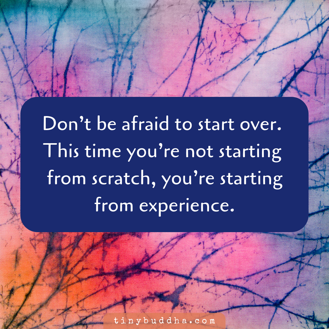 Don’t Be Afraid to Start Over