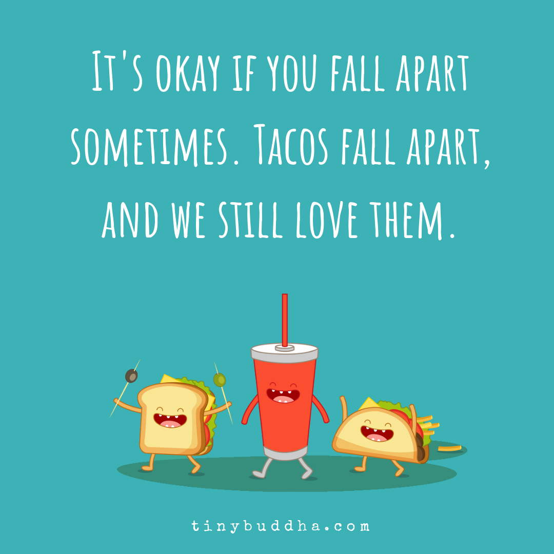 It’s Okay If You Fall Apart Sometimes
