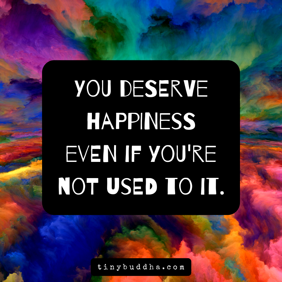 You Deserve Happiness