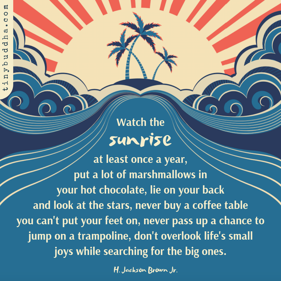 Don’t Overlook Life’s Small Joys