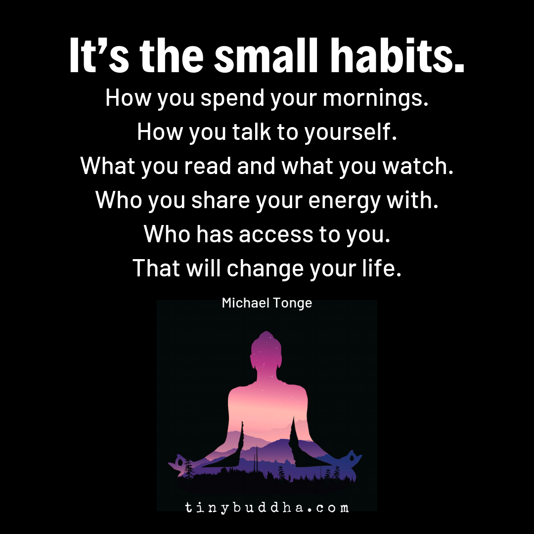 It’s the Small Habits