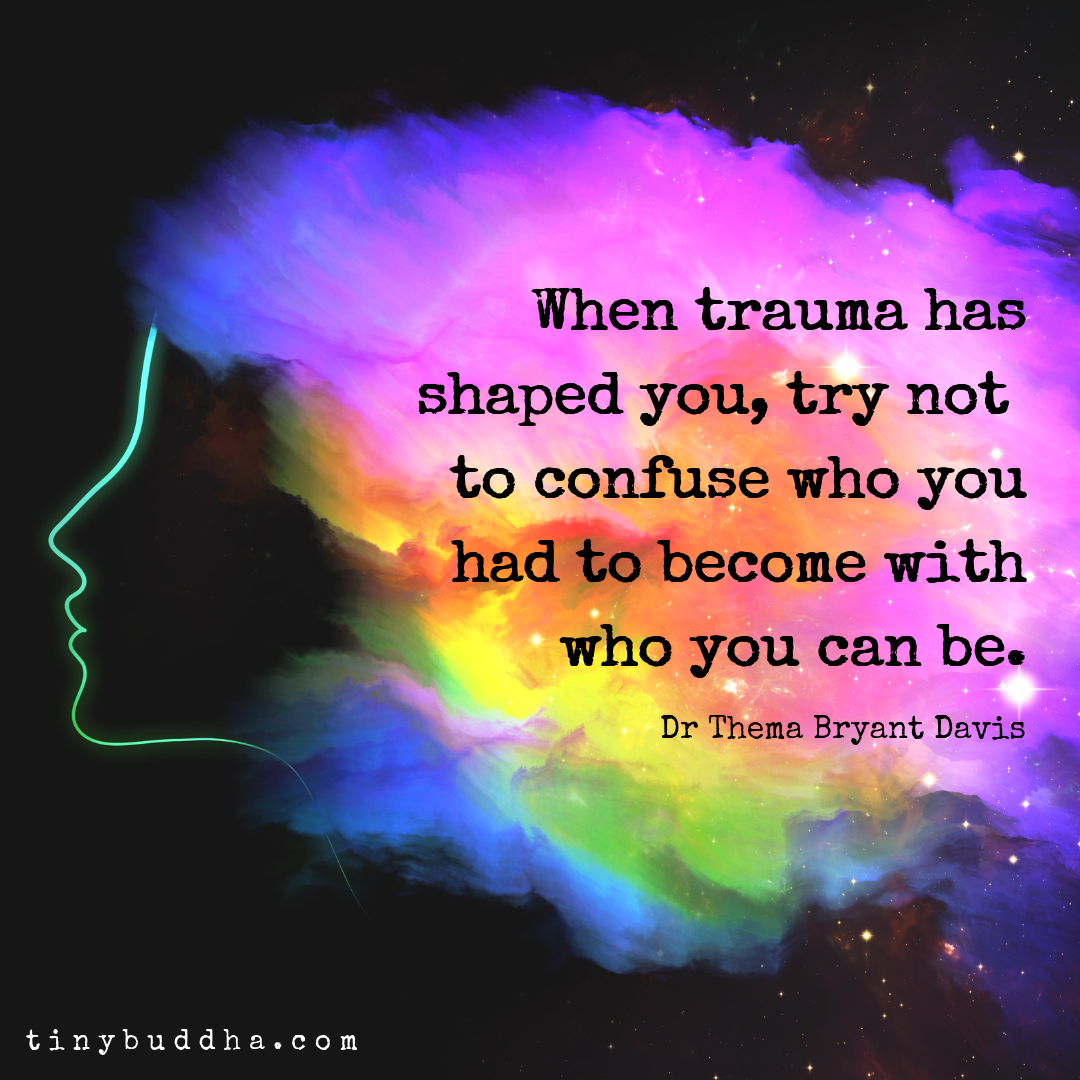 When Trauma Has Shaped You