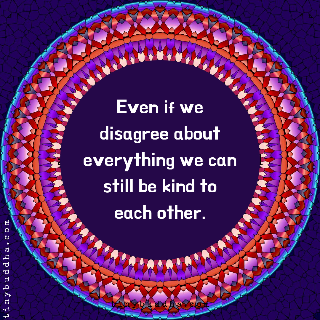 Ever If We Disagree on Everything