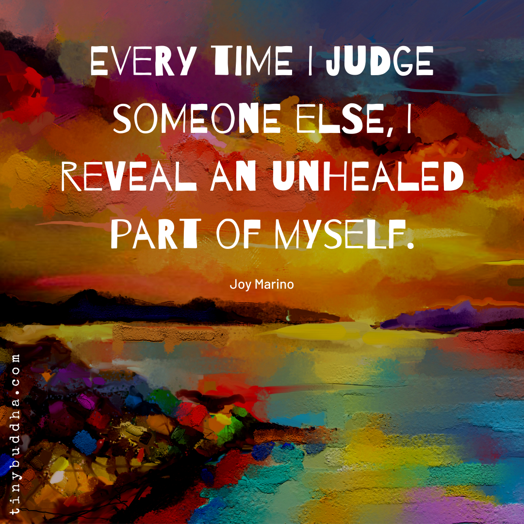Every Time I Judge Someone Else…