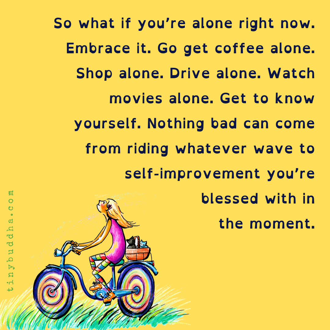 So What If You’re Alone Right Now