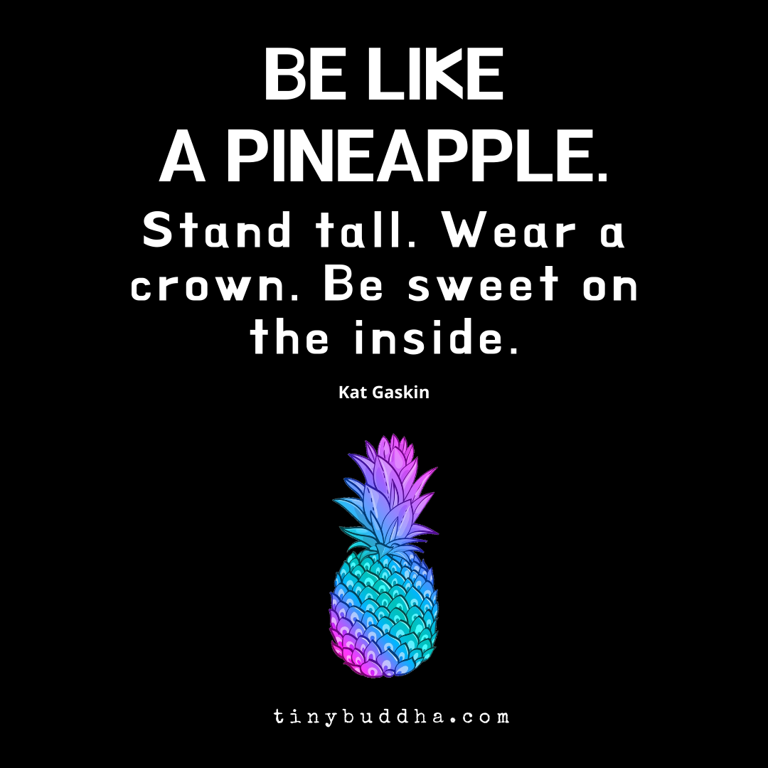 Be Like a Pineapple