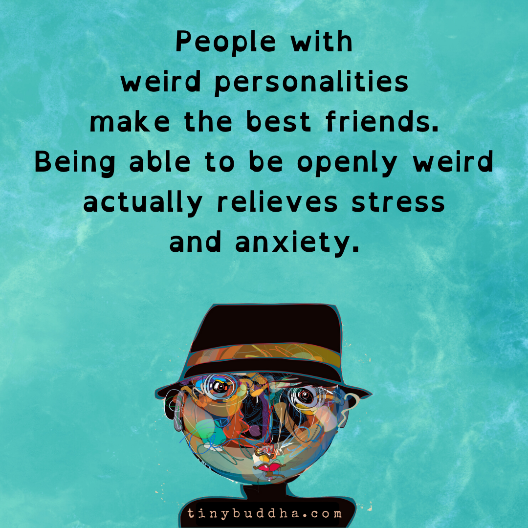 Being Able to Be Openly Weird