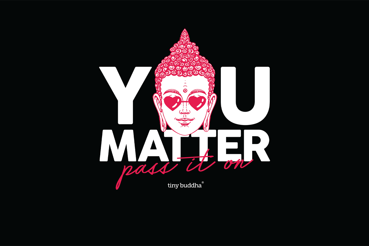 6 Things to Remember When You Think You Don’t Matter