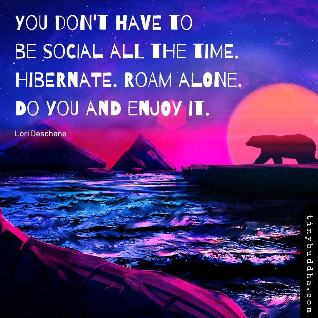 You Don’t Have to Be Social All the Time