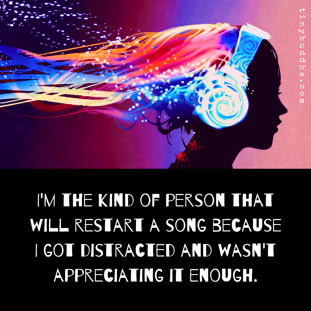I’m the Kind of Person Who Will Restart a Song…