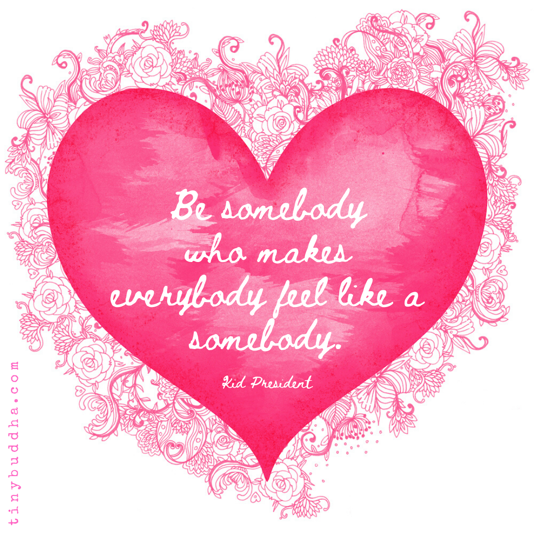 Make Everybody Feel Like a Somebody
