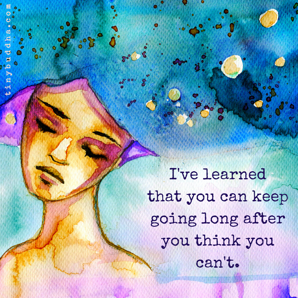 I’ve Learned That You Can Keep Going