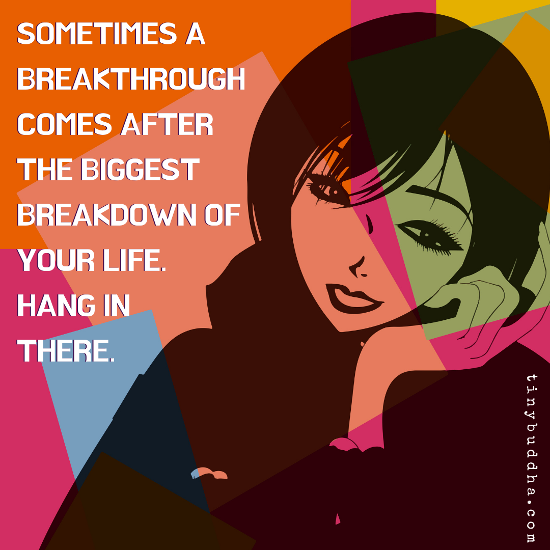 Breakthroughs Come After Breakdowns