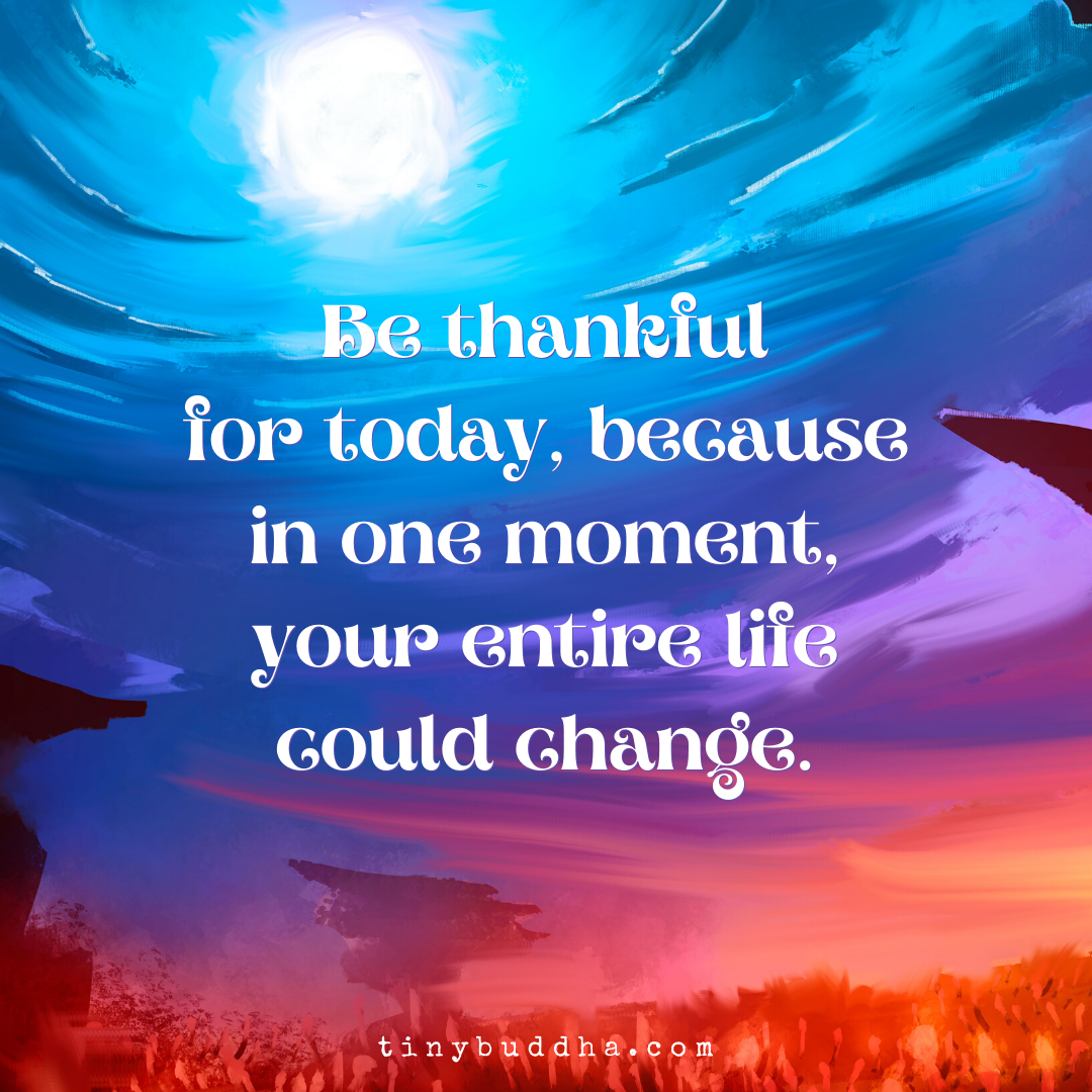 Be Thankful for Today