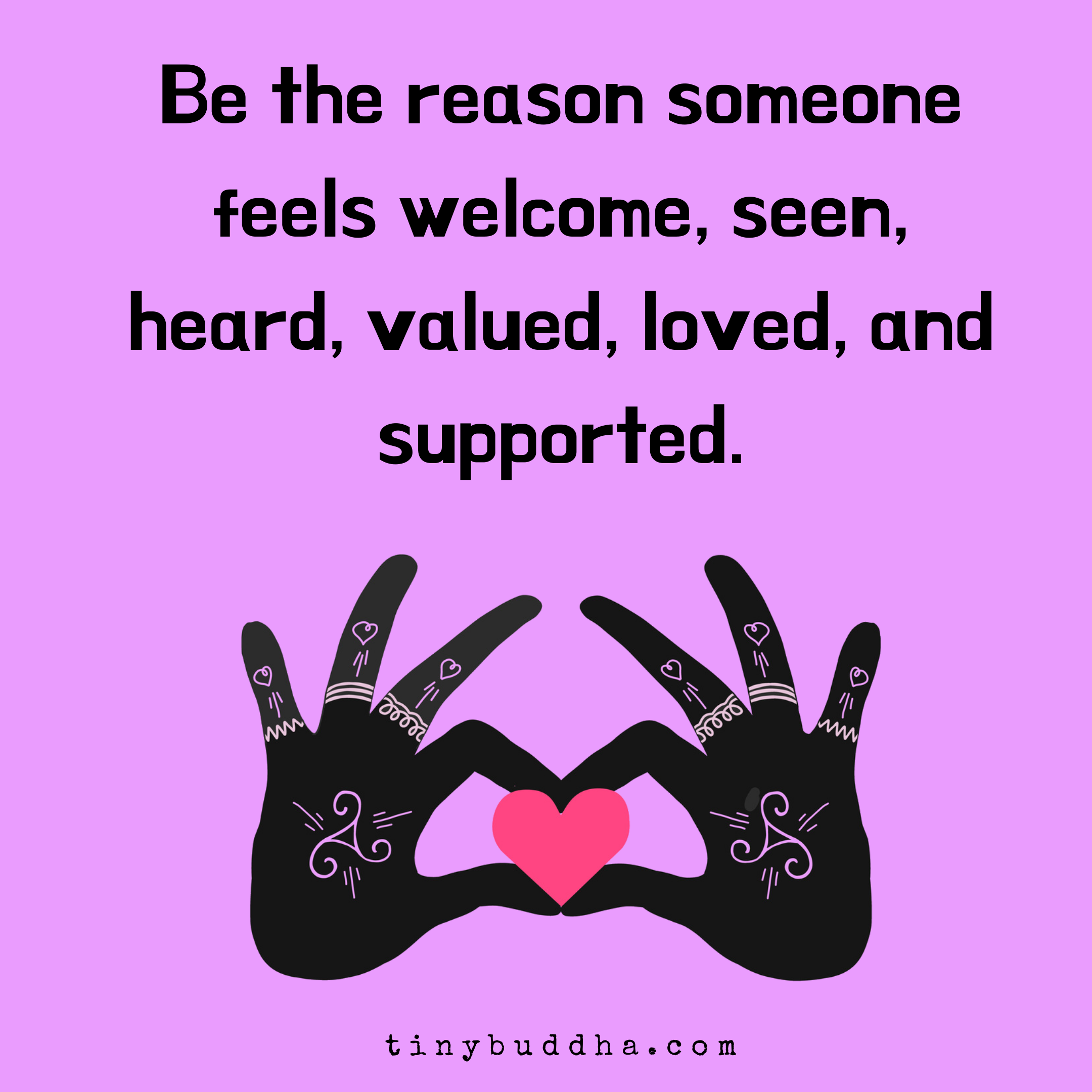 Be the Reason Someone Feels Welcome