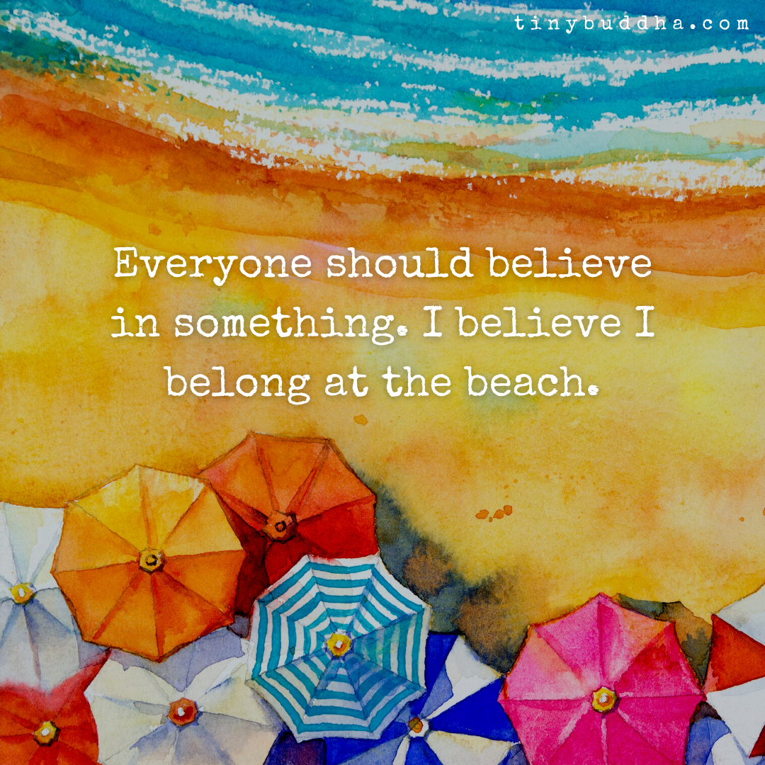 I Believe I Belong at the Beach