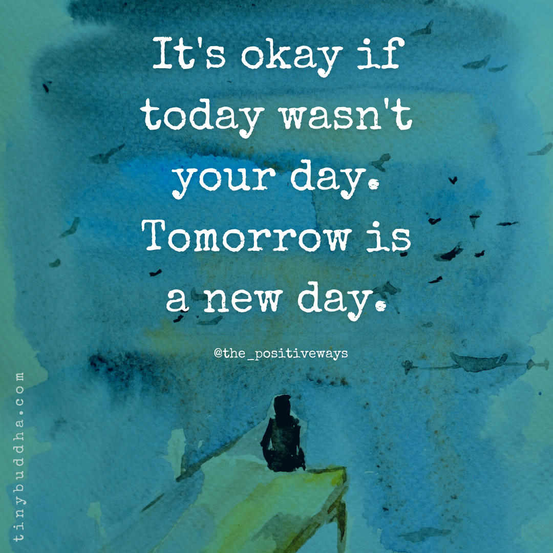 It’s Okay If Today Wasn’t Your Day