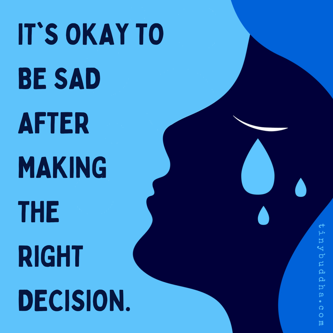It’s Okay to Be Sad After Making the Right Decision