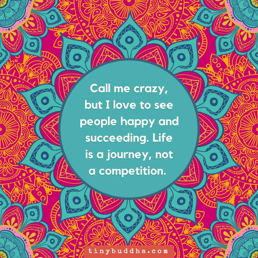 I Love to See People Happy and Succeeding