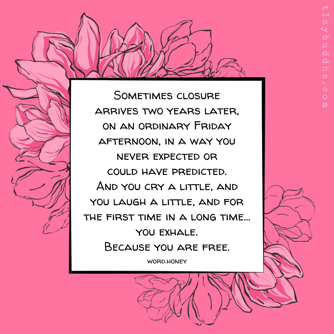 Sometimes Closure Arrives Two Years Later