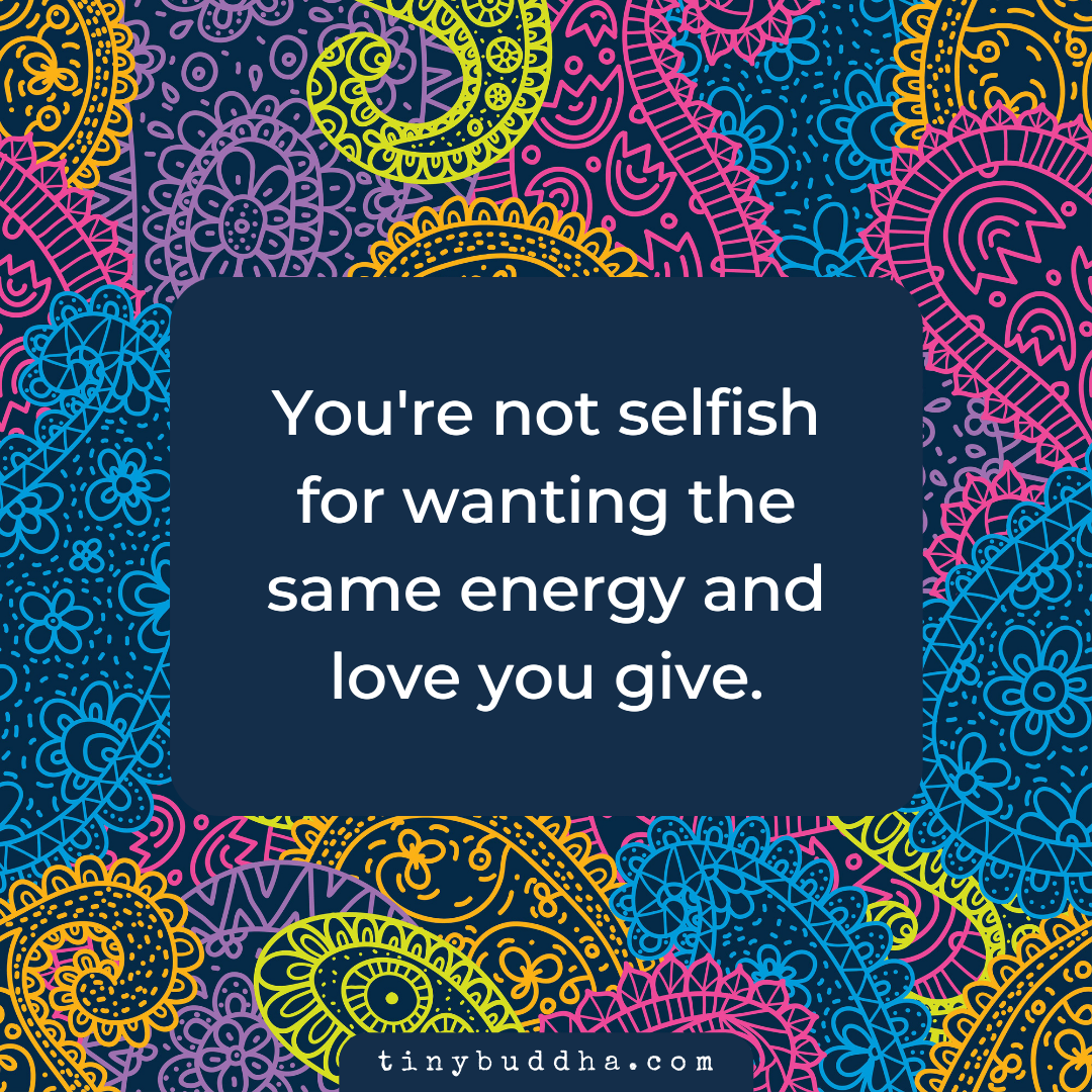 You’re Not Selfish for Wanting…