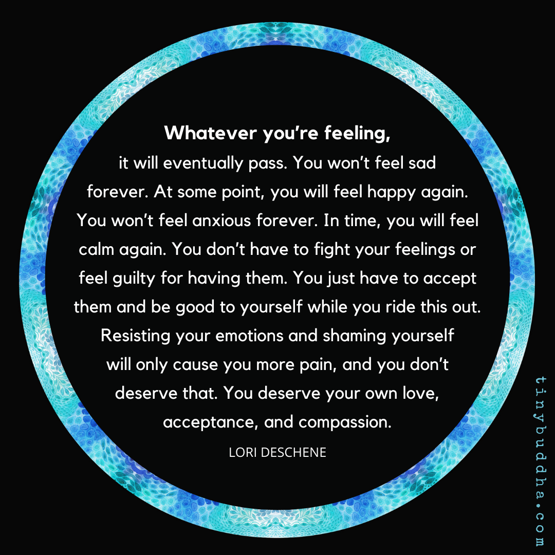 Whatever You’re Feeling, It Will Eventually Pass