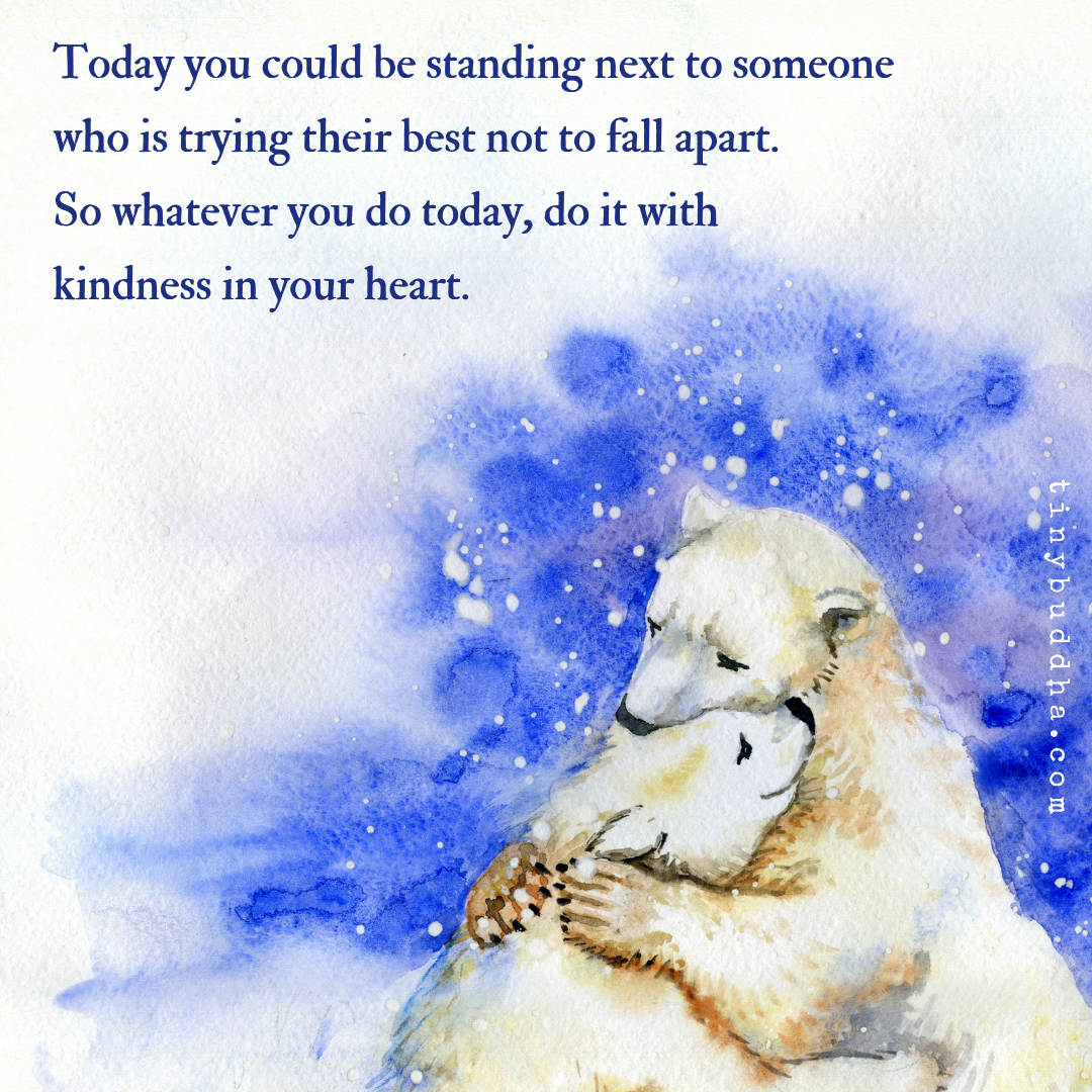 Whatever You Do Today, Do It with Kindness in Your Heart