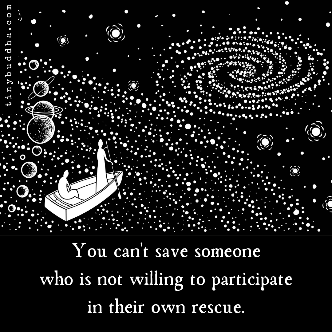 You Can’t Save Someone Who Won’t Participate in Their Own Rescue