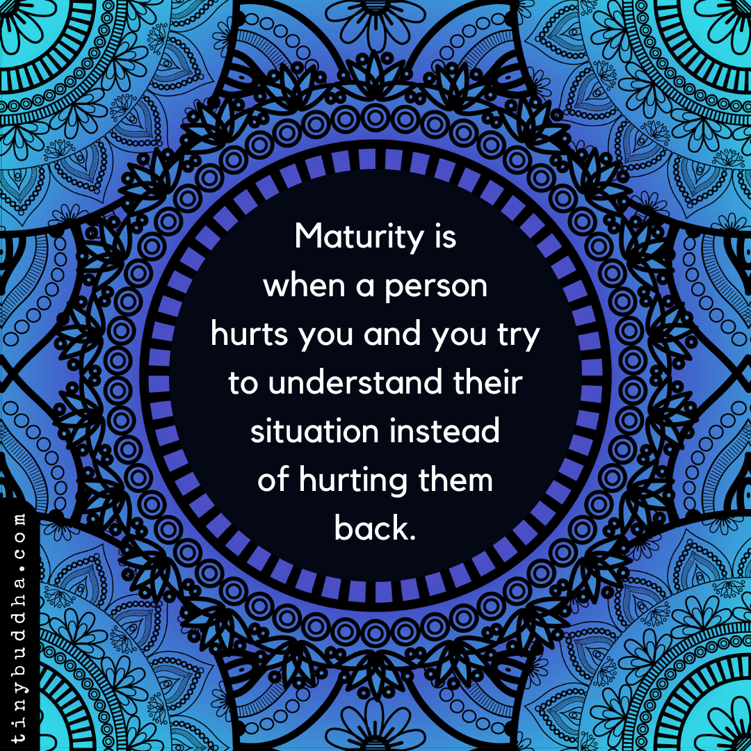 Maturity Is When…