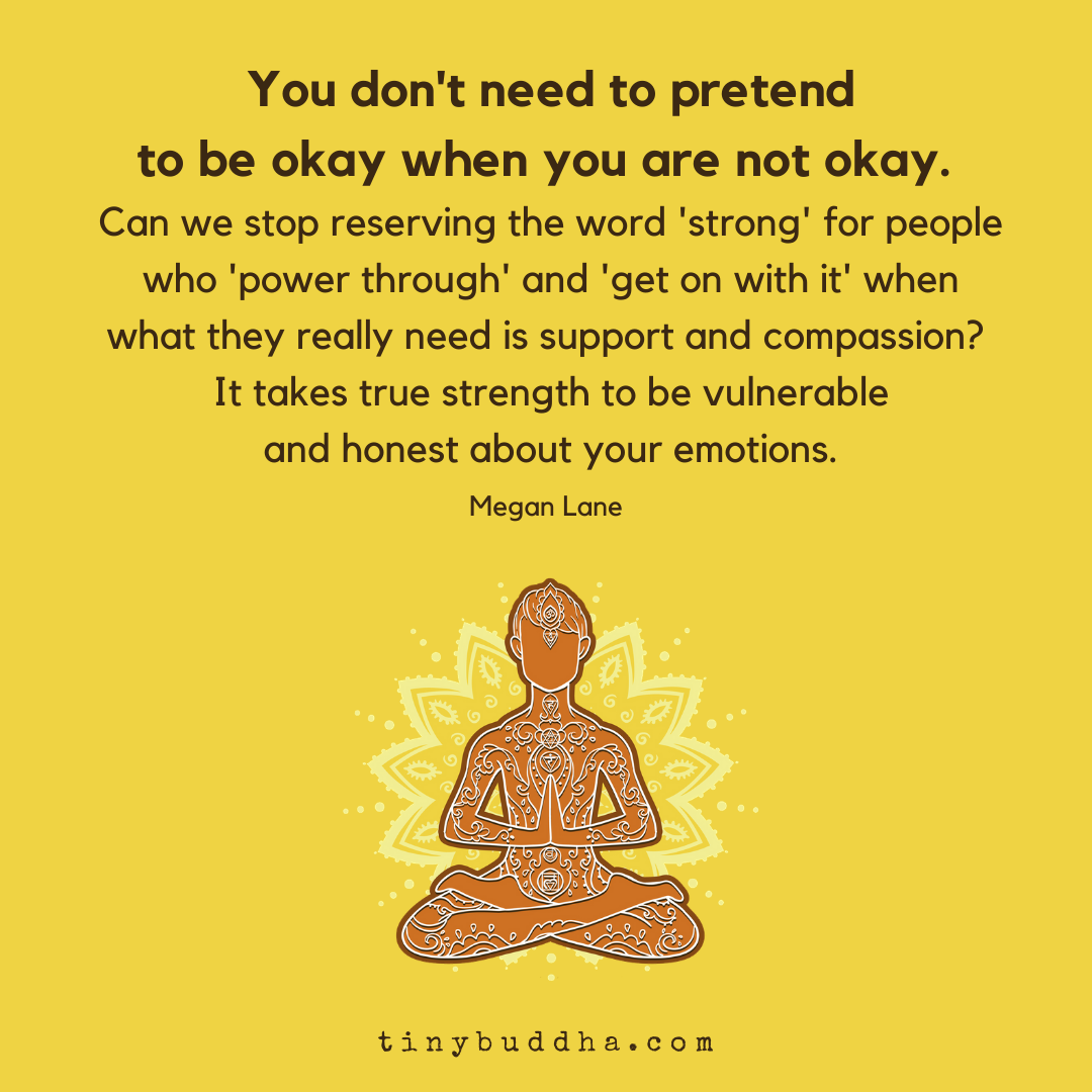You Don’t Need to Pretend to Be Okay When You’re Not