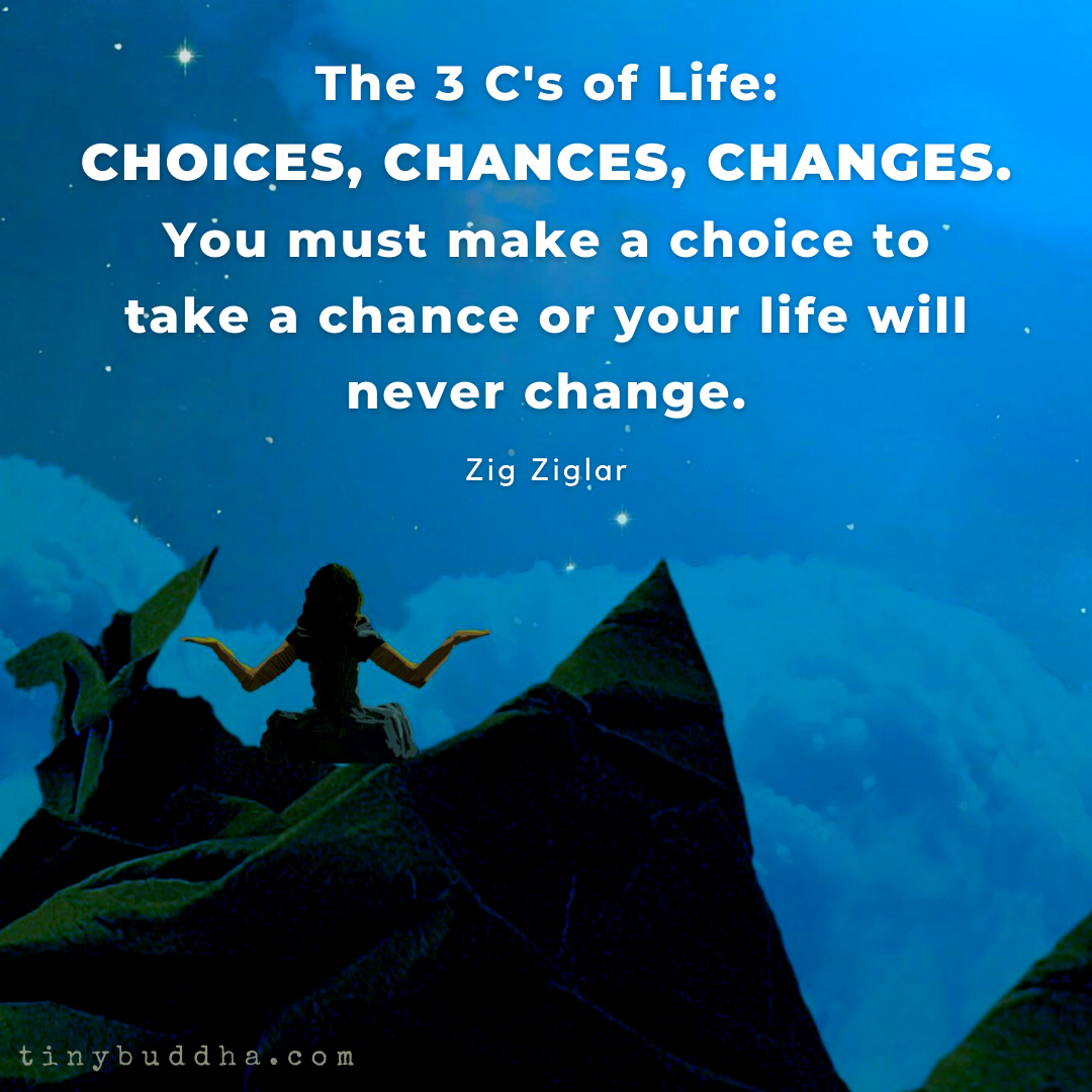 Choices, Chances, Changes