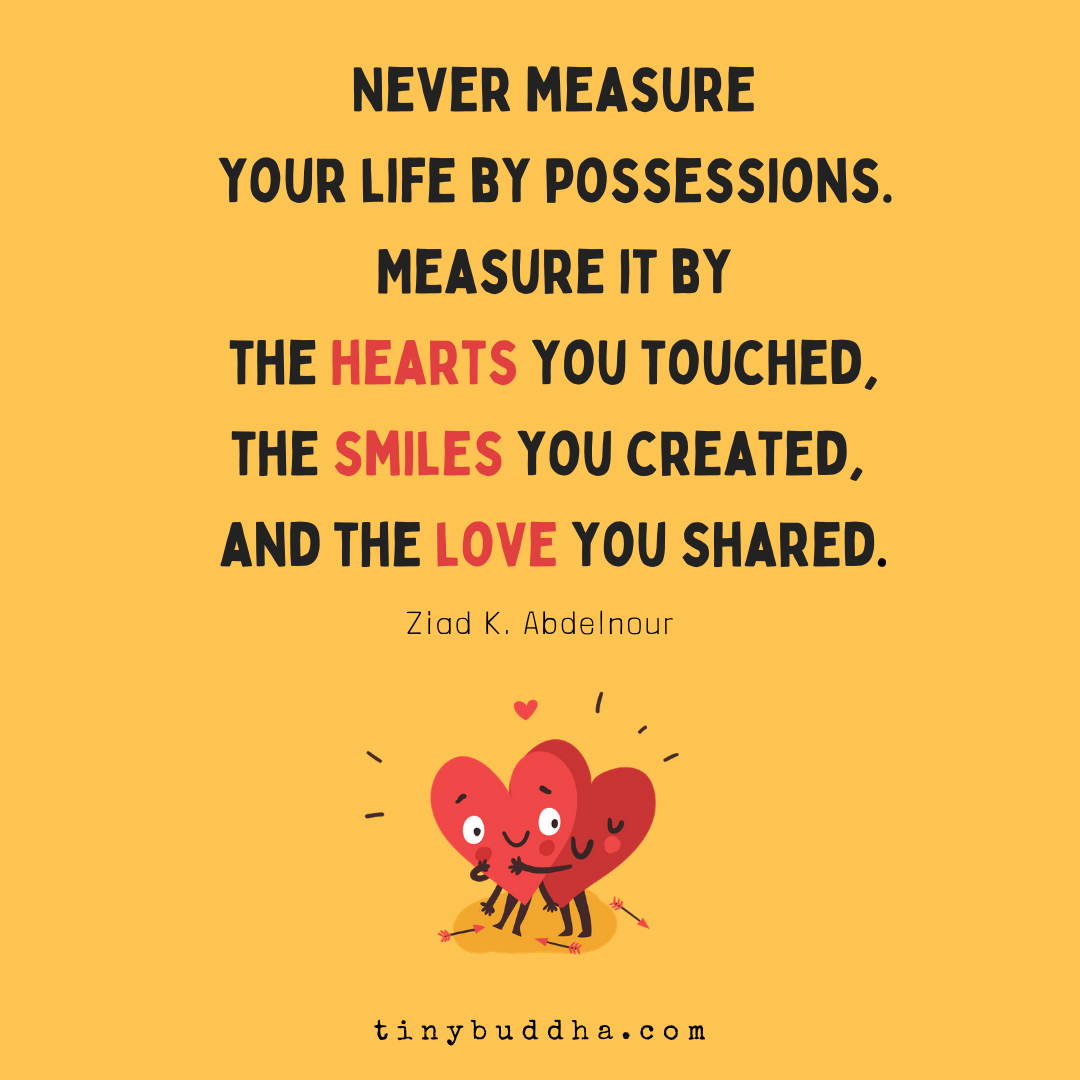 Never Measure Your Life by Possessions