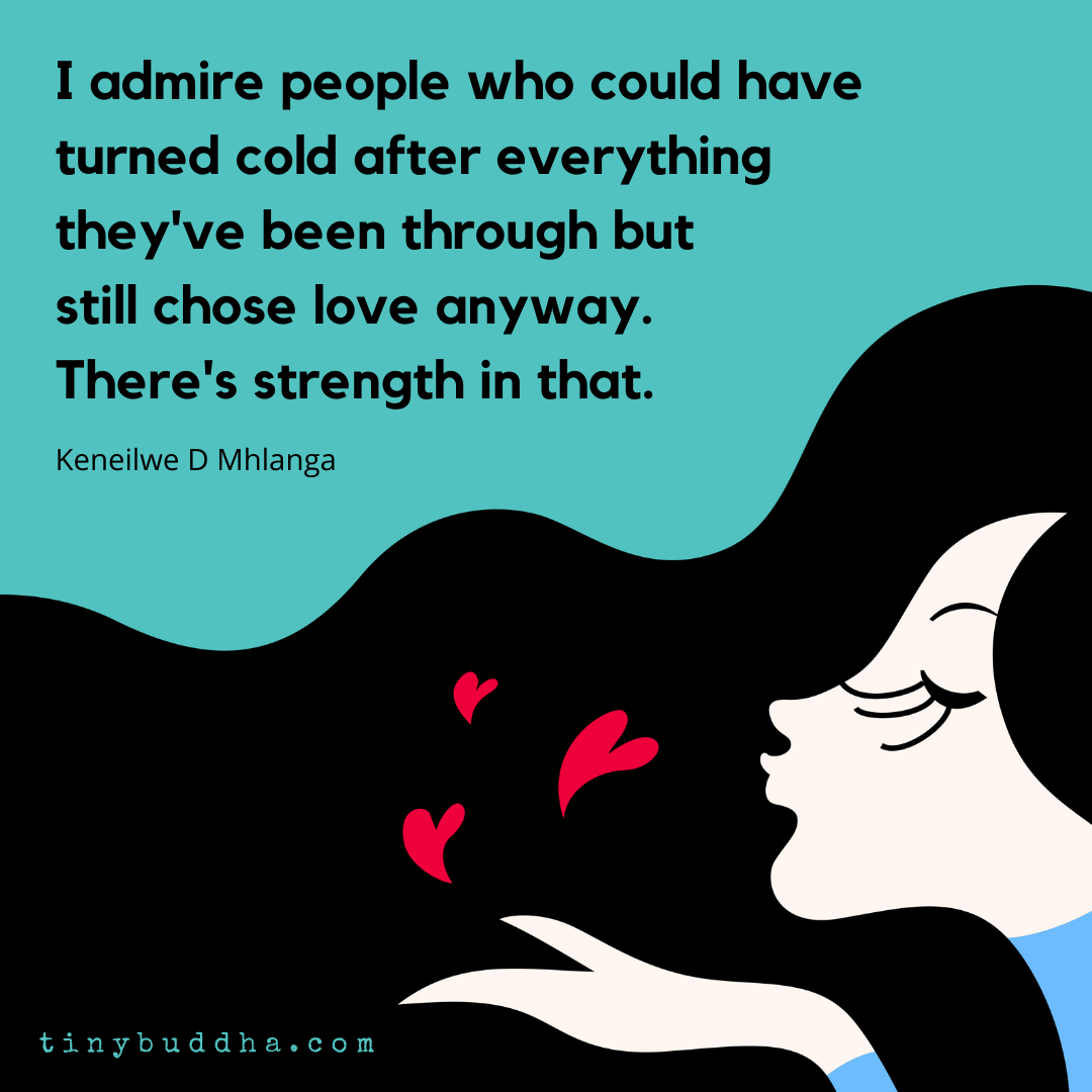 I Admire People Who Could Have Turned Cold but Still Chose Love Anyway