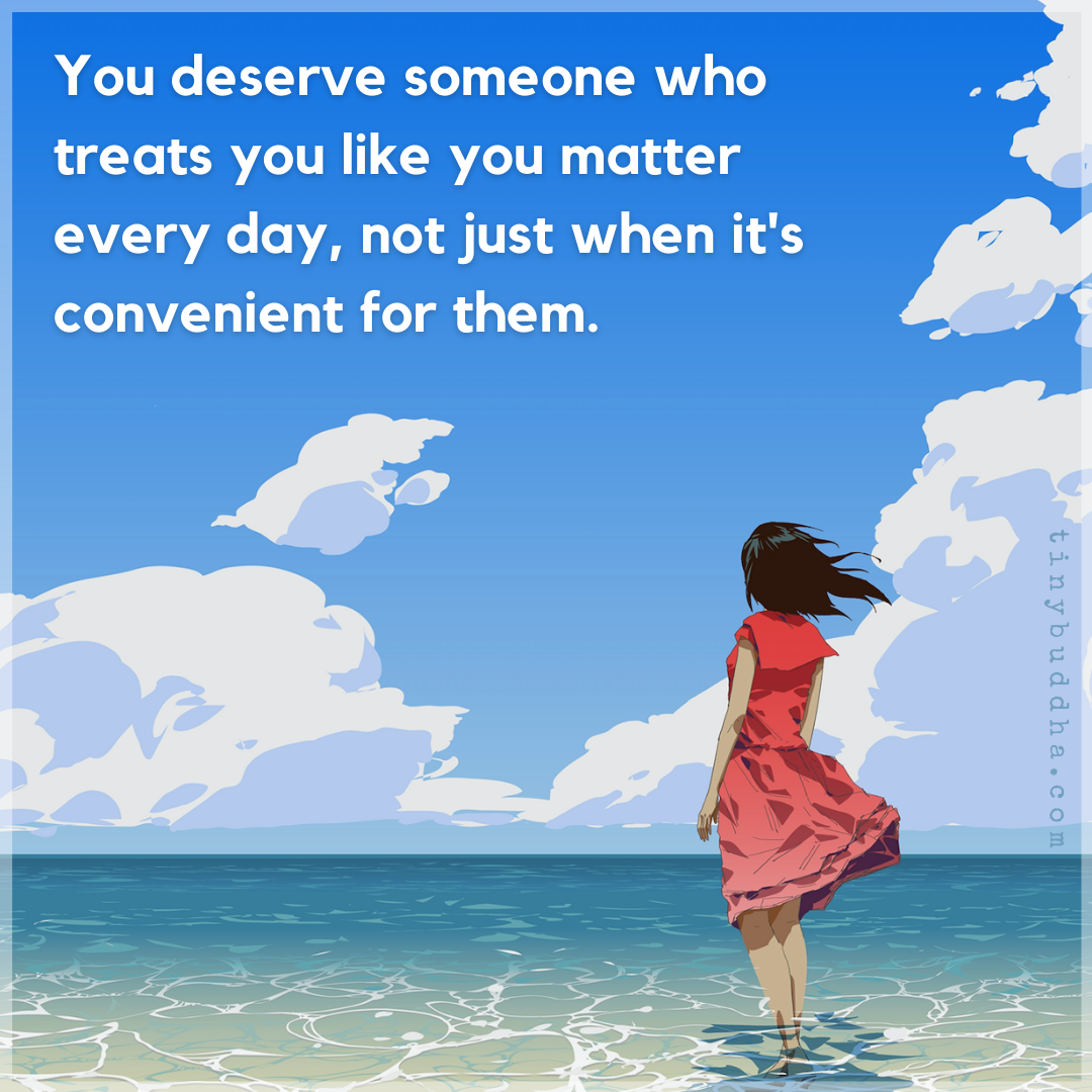You Deserve Someone Who Treats You Like You Matter Every Day