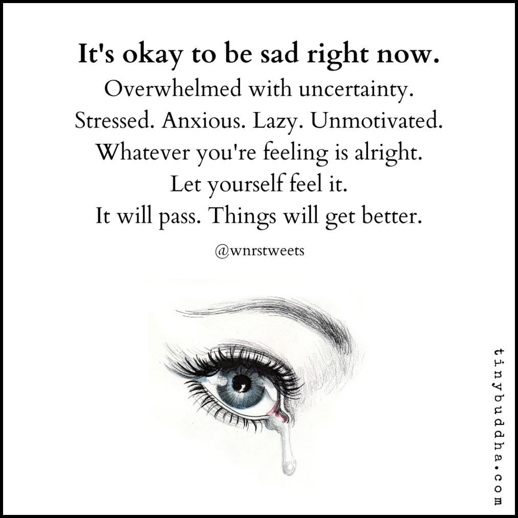 It’s Okay to Be Sad Right Now