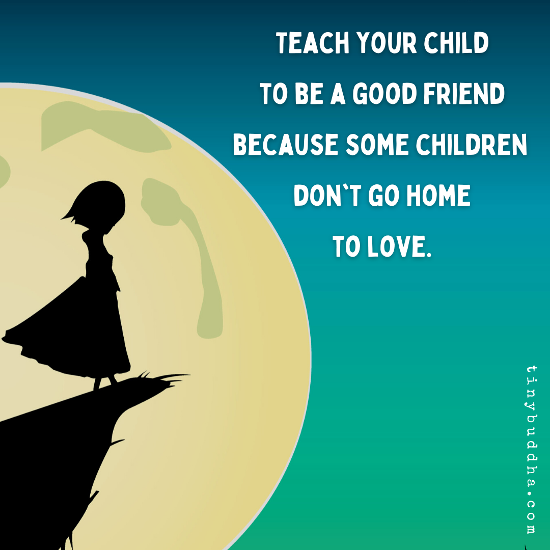 Teach Your Child to Be a Good Friend Because…