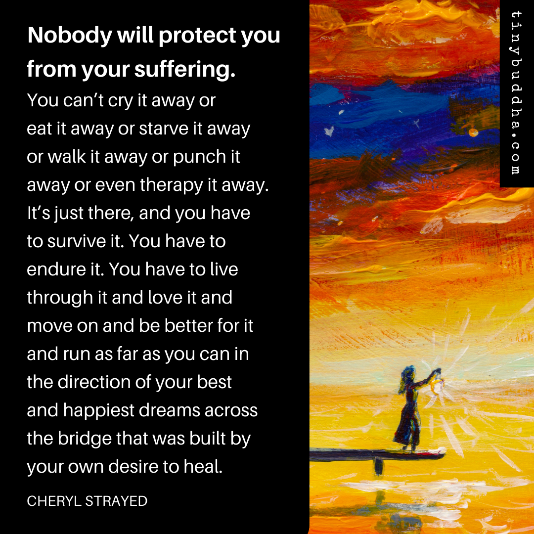 Nobody Will Protect You from Your Suffering