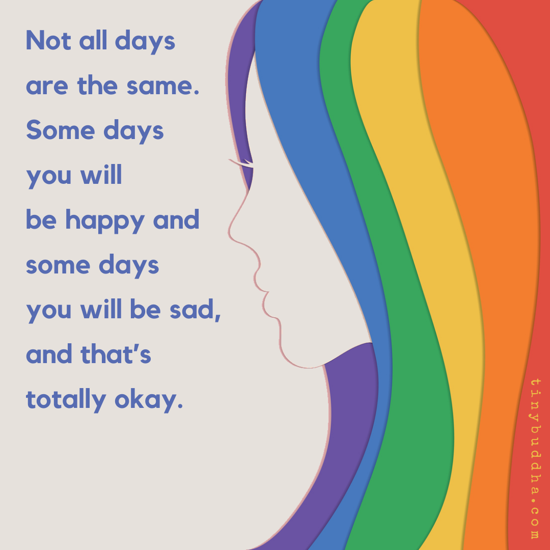 Some Days You Will Be Happy, Some Days You Will Be Sad