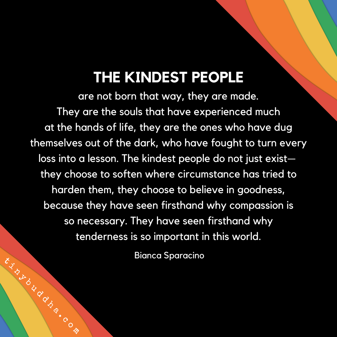 The Kindest People Are Not Born That Way