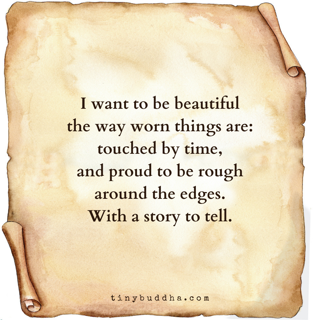 I Want to Be Beautiful the Way Worn Things Are